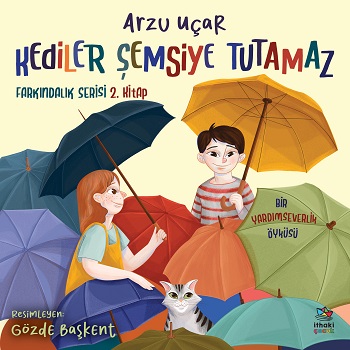 Kediler Şemsiye Tutamaz - Farkındalık Serisi 2. Kitap