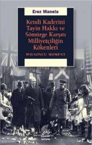 Kendi Kaderini Tayin Hakkı ve Sömürge Karşıtı Milliyetçiliğin Kökenler