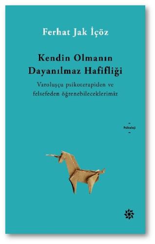 Kendin Olmanın Dayanılmaz Hafifliği