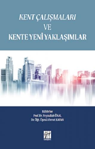 Kent Çalışmaları ve Kente Yeni Yaklaşımlar