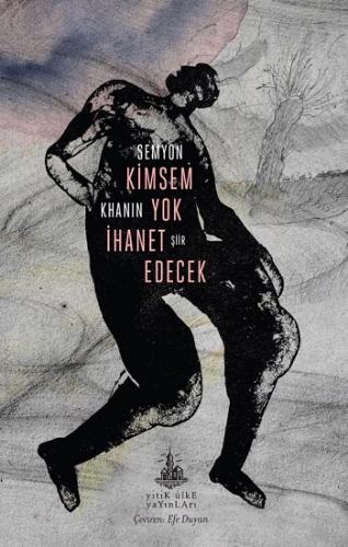 Kimsem Yok İhanet Edecek