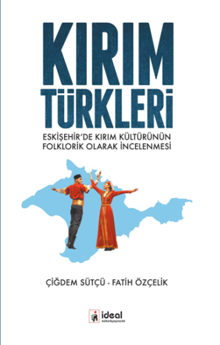 Kırım Türkleri - Eskişehir'de Kırım Kültürünün Folklorik Olarak İncele