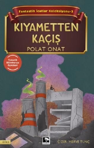 Kıyametten Kaçış - Fantastik İcatlar Koleksiyonu-3