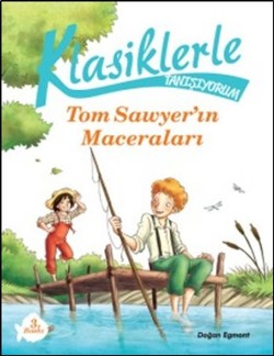 Klasiklerle Tanışıyorum - Tom Sawyer'in Maceraları