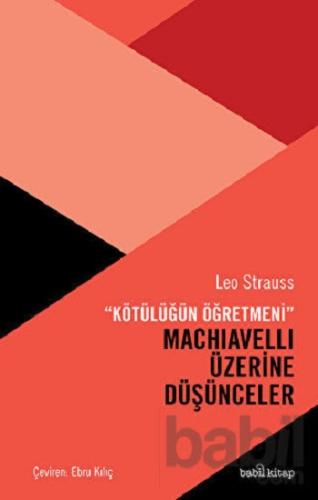 “Kötülüğün Öğretmeni” Machiavelli Üzerine Düşünceler