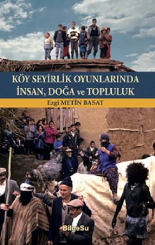 Köy Seyirlik Oyunlarında İnsan, Doğa ve Topluluk