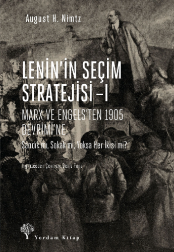 Lenin'in Seçim Stratejisi I - Marx ve Engels'ten 1905 Devrimi'ne