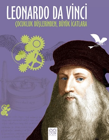 Leonardo Da Vinci: Çocukluk Düşlerinden, Büyük İcatlara