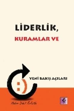 Liderlik, Kuramlar ve Yeni Bakış Açıları