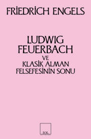 Ludwig Feuerbach ve Klasik Alman Felsefesinin Sonu