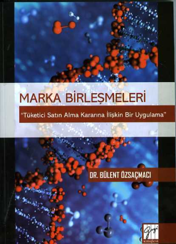 Marka Birleşmeleri ''Tüketici Satın Alma Kararına İlişkin Bir Uygulama