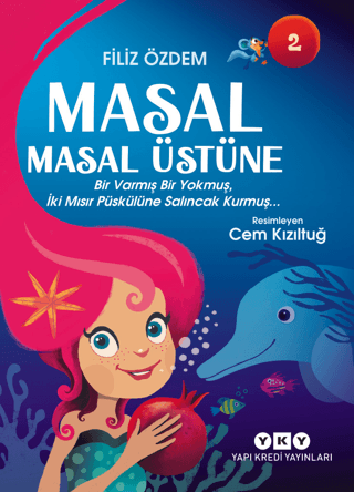 Masal Masal Üstüne 2 – Bir Varmış Bir Yokmuş, İki Mısır Püskülüne Salı