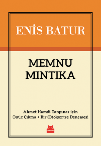 Memnu Mıntıka - Ahmet Hamdi Tanpınar için Onüç Çıkma + Bir Otoportre D