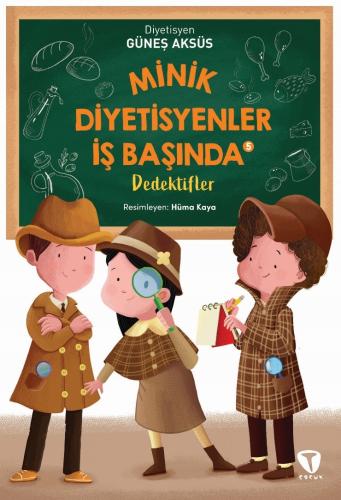 Minik Diyetisyenler İş Başında 5 : Dedektifler