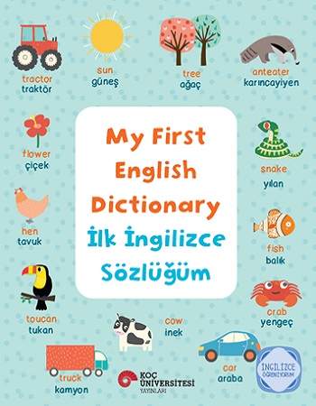 My First English Dictionary - İlk İngilizce Sözlüğüm