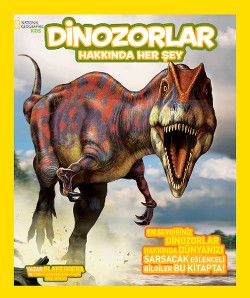 National Geographic Kids - Dinozorlar Hakkında Her Şey