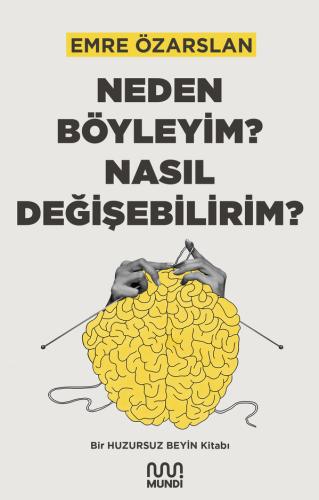 Neden Böyleyim? Nasıl Değişebilirim?