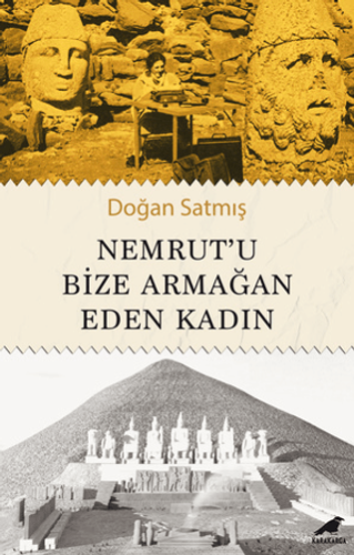 Nemrut'u Bize Armağan Eden Kadın