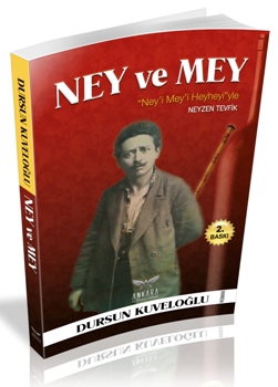 Ney'i Mey'i ve Heyhey'yi ile Neyzen Tevfik