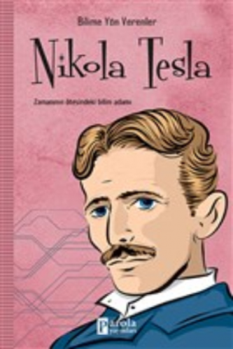 Nikola Tesla - Bilime Yön Verenler