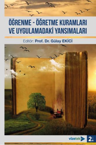 Öğrenme - Öğretme Kuramları ve Uygulamadaki Yansımaları