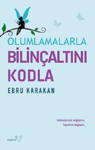 Olumlamalarla Bilinçaltını Kodla