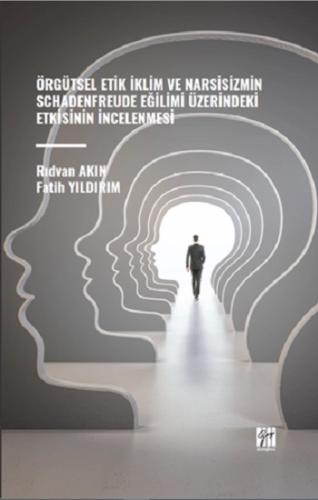 Örgütsel Etik İklim ve Narsisizmin Schadenfreude Eğilimi Üzerindeki Et