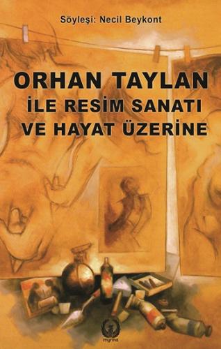 Orhan Taylan ile Resim Sanatı ve Hayat Üzerine