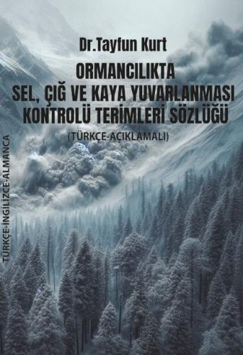 Ormancılıkta Sel, Çığ ve Kaya Yuvarlanması Kontrolü Terimleri Sözlüğü 