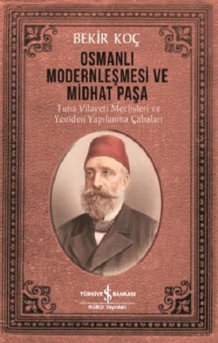 Osmanlı Modernleşmesi ve Midhat Paşa