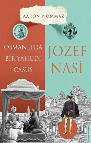 Osmanlı'da Bir Yahudi Casus Josef Nasi