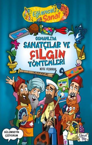 Osmanlıda Sanatçılar ve Çılgın Yöntemleri