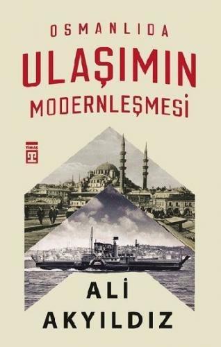 Osmanlıda Ulaşımın Modernleşmesi