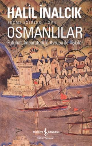 Osmanlılar - Fütuhat, İmparatorluk, Avrupa İle İlişkiler