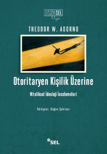 Otoritaryen Kişilik Üzerine - Niteliksel İdeoloji İncelemeleri