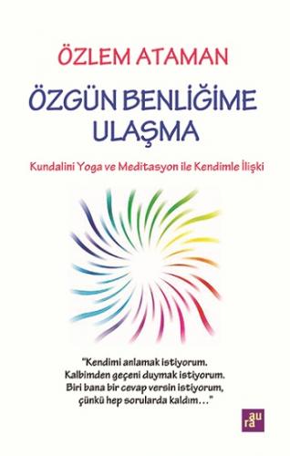 Özgün Benliğime Ulaşma