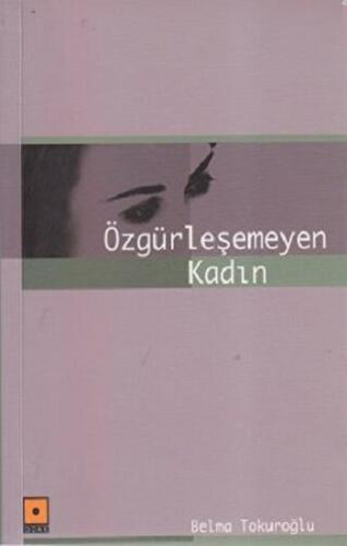 Özgürleşemeyen Kadın Odak Yayınevi