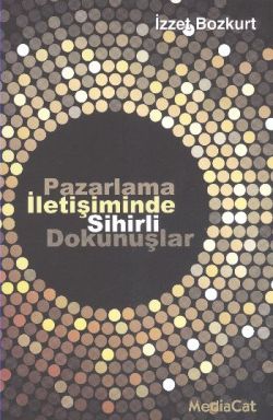 Pazarlama İletişiminde Sihirli Dokunuşlar