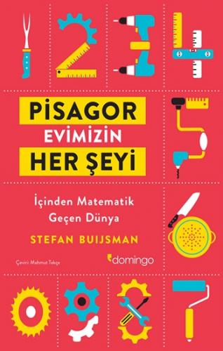 Pisagor Evimizin Her Şeyi İçinden Matemetik Geçen Dünya