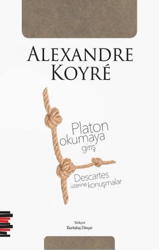 Platon Okumaya Giriş - Descartes Üzerine Konuşmalar