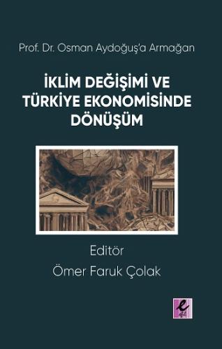 Prof. Dr. Osman Aydoğuş'a Armağan: İklim Değişimi ve Türkiye Ekonomisi