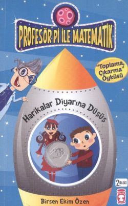 Profesör Pi ile Matematik - Harikalar Diyarına Düşüş