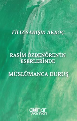 Rasim Özdenören'in Eserlerinde Müslümanca Duruş