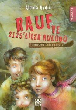 Rauf ve 2125'liler Kulübü - Geçmişten Gelen Şövalye