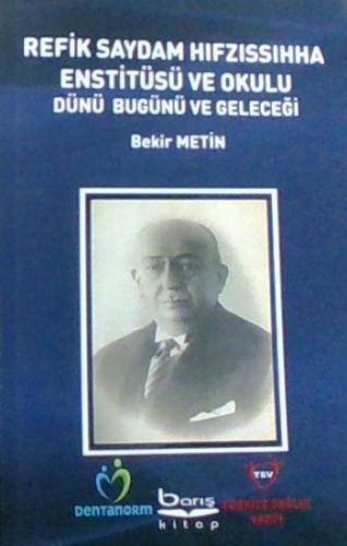 Refik Saydam Hıfzıssıhha Enstitüsü ve Okulu Dünü Bugünü ve Geleceği