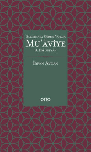 Saltanata Giden Yolda Mu'aviye B. Ebi Sufyan