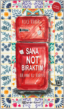 Sana Not Bıraktım - Bir Anne Kız Hikayesi