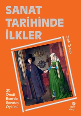 Sanat Tarihinde İlkler (Ciltli)