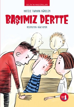 Selin'in Maceraları ; Başımız Dertte