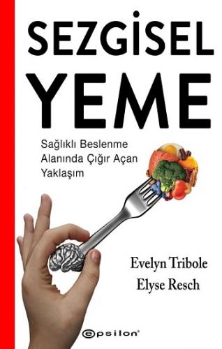 Sezgisel Yeme - Sağlıklı Beslenme Alanında Çığır Açan Yaklaşım